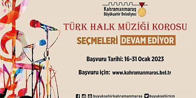 Kahramanmaraş Büyükşehir Belediyesi bünyesinde kurulan Türk Halk Müziği ve Çocuk Korosu’nda ön kayıtlar devam ediyor.