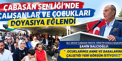 ÇABASAN ŞENLİĞİ’NDE ÇALIŞANLAR VE ÇOCUKLARI DOYASIYA EĞLENDİ