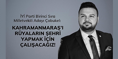 ÇABUKEL : KÖTÜ YÖNETİME SON VERMEK İÇİN GELİYORUZ