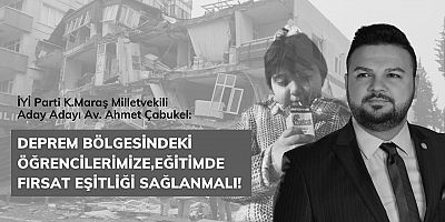 ÇABUKEL: “ÖĞRENCİLERİMİZ YİNE EĞİTİMDEN MAHRUM KALDILAR”