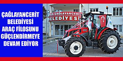 ÇAĞLAYANCERİT BELEDİYESİ ARAÇ FİLOSUNU GÜÇLENDİRDİ