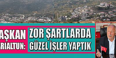 ÇAĞLAYANCERİT BELEDİYESİ BAŞKAN HANİFİ SARIALTUN İLE ADETA DESTAN YAZIYOR