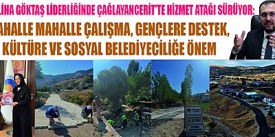 ÇAĞLAYANCERİT’TE GÖKTAŞ FARKI: YOLLAR YENİLENİYOR, ALTYAPI GÜÇLENİYOR