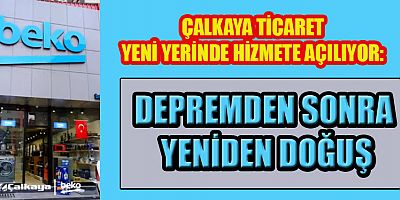 ÇALKAYA TİCARET’İN YILLARA DAYANAN GÜVENİ