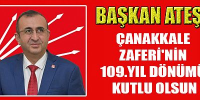 ÇANAKKALE ZAFERİ'NİN 109.YIL DÖNÜMÜ KUTLU OLSUN