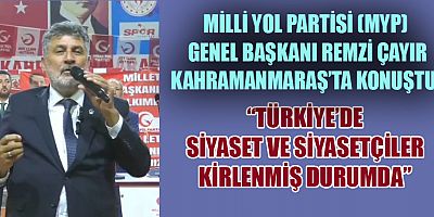 ÇAYIR, TÜRKİYE’DE, MİLLETİN ÇIKARLARINI GÖZETEN BİR İKTİDAR DA YOK, GERÇEK BİR MUHALEFET DE YOK