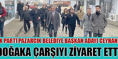 CEYHAN,  PAZARCIK İÇİN GELECEĞİ HEP BİRLİKTE YÖNETECEĞİZ