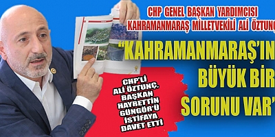 CHP'Lİ ALİ ÖZTUNÇ “KAHRAMANMARAŞ’IN 5 YILI HEBA OLDU”