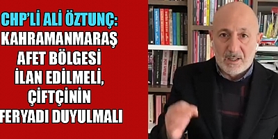 CHP’Lİ ALİ ÖZTUNÇ: KAHRAMANMARAŞ’TA DON FELAKETİ ÇİFTÇİYİ VURDU