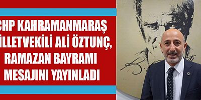 CHP’Lİ ÖZTUNÇ:  
