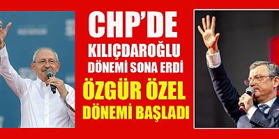 CHP’NİN YENİ LİDERİ ÖZGÜR ÖZEL: 