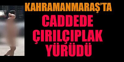 ÇIRILÇIPLAK YOLDA YÜRÜDÜ GÖZALTINA ALINDI 
