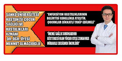 ÇOCUKLARDA ATEŞ PEK ÇOK HASTALIĞIN HABERCİSİ OLABİLİR