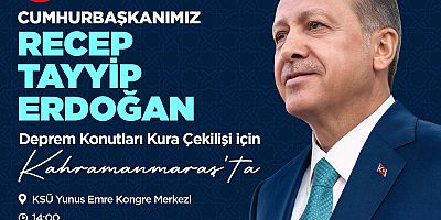 CUMHURBAŞKANI ERDOĞAN, ASRIN FELAKETİNİN YIL DÖNÜMÜNDE KAHRAMANMARAŞ’A GELİYOR