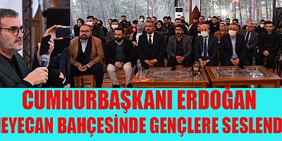 CUMHURBAŞKANI ERDOĞAN “HER KONUDA ÇOK ÇALIŞMALISINIZ”