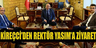 CUMHURBAŞKANLIĞI GÜVENLİK VE DIŞ POLİTİKALAR KURULU ÜYESİ PROF. DR. MEHMET AKİF KİREÇCİ’DEN REKTÖR YASIM’A ZİYARET