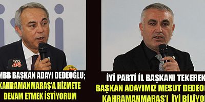 DEDEOĞLU KAHRAMANMARAŞ’A HİZMETE DEVAM ETMEK İSTİYORUM