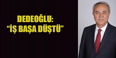 DEDEOĞLU: “ŞEHRİ AYAĞA KALDIRMAK İÇİN PROJELERİMİZ HAZIR”