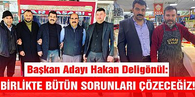 DELİGÖNÜL, “EL BİRLİĞİ İLE BÜTÜN SORUNLARIN AŞILACAĞINA İNANIYORUZ”