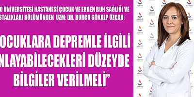 DEPREM SONRASINDA ÇOCUKLARLA SAĞLIKLI İLETİŞİM KURULMALI