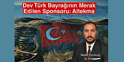 DEV TÜRK BAYRAĞININ MERAK EDİLEN SPONSORU: ALTEKMA