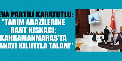 DEVA PARTİLİ KARATUTLU: ÇOCUKLARIMIZIN GELECEĞİNİ YOK ETTİRMEYECEĞİZ