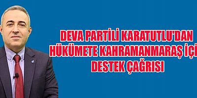 DEVA PARTİLİ KARATUTLU: SAĞLIK HİZMETLERİ YETERSİZ, SU KRİZİ YAŞANIYOR