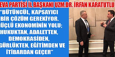 DEVA PARTİSİ İL BAŞKANI KARATUTLU İL BAŞKANLARI TOPLANTISINA KATILDI