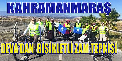 DEVA PARTİSİ KAHRAMANMARAŞ TEŞKİLATI AKARYAKIT ZAMLARINI BİSİKLETLE PROTESTO ETTİ