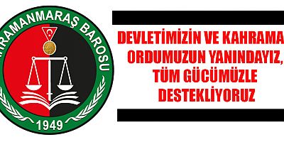 DEVLETİMİZİN VE KAHRAMAN ORDUMUZUN YANINDAYIZ, TÜM GÜCÜMÜZLE DESTEKLİYORUZ