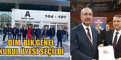 DİM, BİK GENEL KURUL ÜYESİ SEÇİLDİ