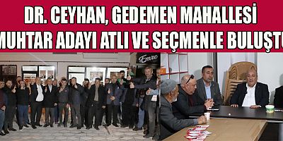 DR. CEYHAN, KAPISI AÇIK BİR MAKAMIM OLACAK