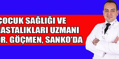 DR. GÖÇMEN, SANKO’DA HASTA KABULÜNE BAŞLADI