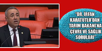 DEVA Partisi Genel Başkan Yardımcısı ve Kahramanmaraş Milletvekili Dr. İrfan Karatutlu