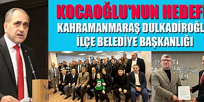 DULKADİROĞLU BELEDİYE BAŞKAN ADAY ADAYI KOCAOĞLU: KÖKLERİMİZDEN GELEN BİR HİZMET ANLAYIŞIMIZ VAR