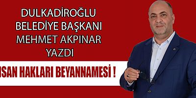 DULKADİROĞLU BELEDİYE BAŞKANI MEHMET AKPINAR YAZDI