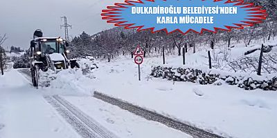 DULKADİROĞLU BELEDİYESİ, KARLA MÜCADELEDE SEFERBERLİK BAŞLATTI
