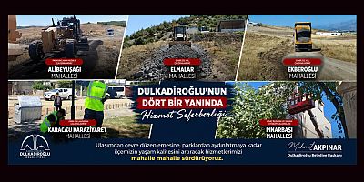 DULKADİROĞLU’NDA HİZMET ATAĞI SÜRÜYOR: BAŞKAN MEHMET AKPINAR’DAN MAHALLE MAHALLE YATIRIM HAMLESİ