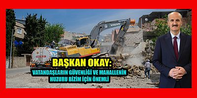 DULKADİROĞLU’NDA METRUK BİNALAR YIKILIYOR