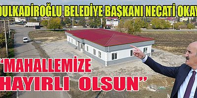 DULKADİROĞLU’NDAN KIRIM MAHALLESİNE SOSYAL TESİS
