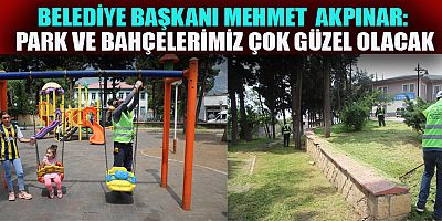 DULKADİROĞLU’NUN PARK VE BAHÇELERİ YAZA HAZIR 