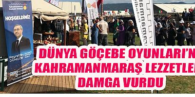 DÜNYA GÖÇEBE OYUNLARI’NA KAHRAMANMARAŞ LEZZETLERİ DAMGA VURDU