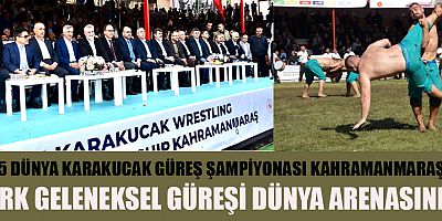 DÜNYANIN GÖZÜ KAHRAMANMARAŞ’TA