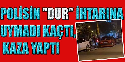 DUR İHTARINDAN OTOMOBİLİYLE KAÇAN SÜRÜCÜ KOVALAMACA SONUCU YAKALANDI
