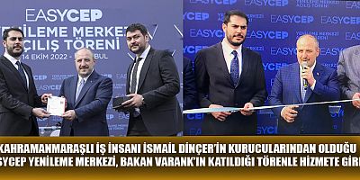  EASYCEP YENİLEME MERKEZİ, BAKAN VARANK’IN KATILDIĞI TÖRENLE HİZMETE GİRDİ