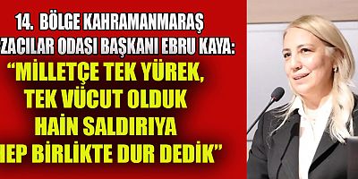 EBRU KAYA’DAN 15 TEMMUZ DEMOKRASİ VE MİLLİ BİRLİK GÜNÜ MESAJI