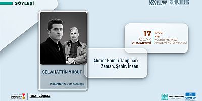 EDEBİYATIN ŞEHRİ KAHRAMANMARAŞ’TA  AHMET HAMDİ TANPINAR ÜZERİNE ÖZEL SÖYLEŞİ