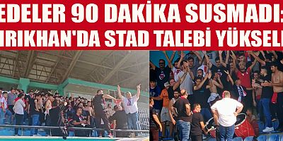 EDELER 90 DAKİKA SUSMADI: KIRIKHAN'DA STAD TALEBİ YÜKSELDİ
