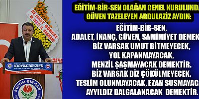 EĞİTİM-BİR-SEN’DE ABDÜLAZİZ AYDIN, GÜVEN TAZELEDİ