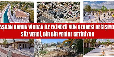 EKİNÖZÜ, BAŞKAN HARUN VİCDAN’IN VİZYONER YÖNETİMİYLE YENİDEN DOĞUYOR